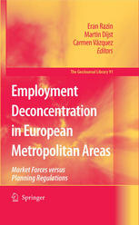 Employment Deconcentration In European Metropolitan Areas Market Forces Versus Planning Regulations 1st Edition Eran Razin Auth