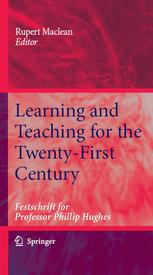 Learning And Teaching For The Twentyfirst Century Festschrift For Professor Phillip Hughes 1st Edition Professor Hedley Beare Auth
