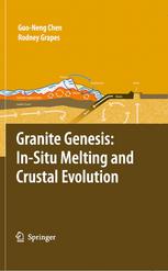 Granite Genesis In Situ Melting And Crustal Evolution 1st Edition Guoneng Chen