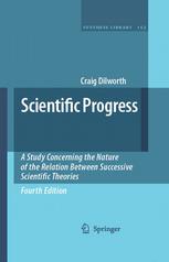 Scientific Progress A Study Concerning The Nature Of The Relation Between Successive Scientific Theories 4th Edition Craig Dilworth Auth