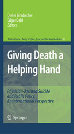 Giving Death A Helping Hand Physicianassisted Suicide And Public Policy An International Perspective 1st Edition Gerald Dworkin Auth