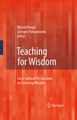 Teaching For Wisdom Crosscultural Perspectives On Fostering Wisdom 1st Edition Trevor Curnow Auth