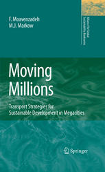 Moving Millions Transport Strategies For Sustainable Development In Megacities 1st Edition F Moavenzadeh