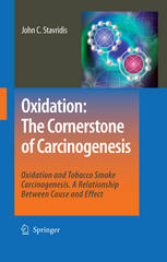 Oxidation The Cornerstone Of Carcinogenesis Oxidation And Tobacco Smoke Carcinogenesis A Relationship Between Cause And Effect 1st Edition John C Stavridis Md Auth