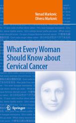 What Every Woman Should Know About Cervical Cancer 1st Edition Nenad Markovic Md