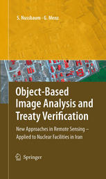 Objectbased Image Analysis And Treaty Verification New Approaches In Remote Sensing Applied To Nuclear Facilities In Iran 1st Edition Sven Nussbaum