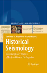 Historical Seismology Interdisciplinary Studies Of Past And Recent Earthquakes 1st Edition J Frchet