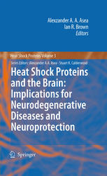 Heat Shock Proteins And The Brain Implications For Neurodegenerative Diseases And Neuroprotection 1st Edition Martin L Duennwald Auth