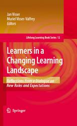 Learners In A Changing Learning Landscape Reflections From A Dialogue On New Roles And Expectations 1st Edition Dr Jan Visser Auth