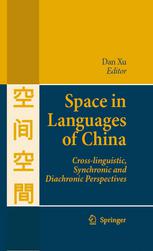 Space In Languages Of China Crosslinguistic Synchronic And Diachronic Perspectives 1st Edition Xu Dan Auth