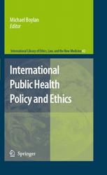 International Public Health Policy And Ethics 1st Edition Michael Boylan Phd Auth
