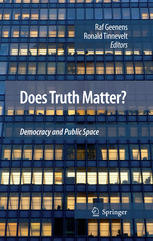 Does Truth Matter Democracy And Public Space 1st Edition Raf Geenens