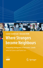 Where Strangers Become Neighbours Integrating Immigrants In Vancouver Canada Leonie Sandercock