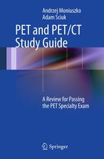 Pet And Petct Study Guide A Review For Passing The Pet Specialty Exam 1st Edition Andrzej Moniuszko