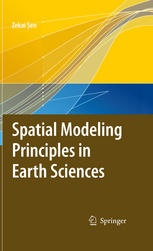 Spatial Modeling Principles In Earth Sciences 1st Edition Zekai Sen Auth
