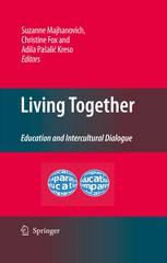 Living Together Education And Intercultural Dialogue 1st Edition Suzanne Majhanovich
