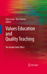 Values Education And Quality Teaching The Double Helix Effect 1st Edition Terry Lovat Auth