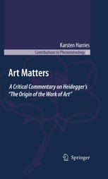 Art Matters A Critical Commentary On Heideggers The Origin Of The Work Of Art 1st Edition K Harries Auth