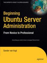 Beginning Ubuntu Server Administration From Novice To Professional Sander Van Vugt