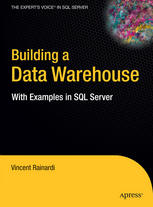 Building A Data Warehouse With Examples In Sql Server 1st Edition Vincent Rainardi Auth