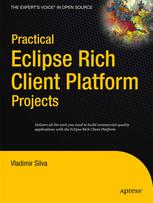 Practical Eclipse Rich Client Platform Projects 1st Edition Vladimir Silva Auth