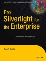 Pro Silverlight For The Enterprise 1st Edition Ashish Ghoda Auth
