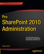 Pro Sharepoint 2010 Administration 1st Edition Robert Garrett Auth