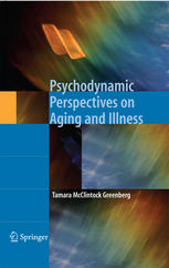Psychodynamic Perspectives On Aging And Illness 1st Edition Tamara Greenberg Auth