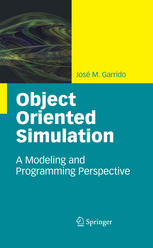 Object Oriented Simulation A Modeling And Programming Perspective 1st Edition Jos M Garrido Auth