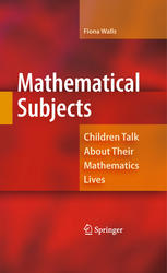 Mathematical Subjects Children Talk About Their Mathematics Lives 1st Edition Fiona Walls Auth