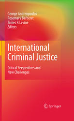 International Criminal Justice Critical Perspectives And New Challenges 1st Edition Robert F Schopp Auth
