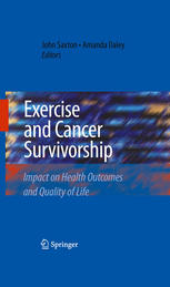 Exercise And Cancer Survivorship Impact On Health Outcomes And Quality Of Life 1st Edition John Saxton