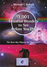 1001 Celestial Wonders To See Before You Die The Best Sky Objects For Star Gazers 1st Edition Michael E Bakich Auth