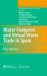 Water Footprint And Virtual Water Trade In Spain Policy Implications 1st Edition Alberto Garrido