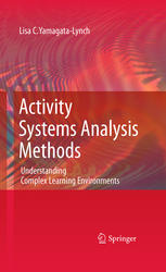 Activity Systems Analysis Methods Understanding Complex Learning Environments 1st Edition Lisa C Yamagatalynch Auth