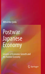 Postwar Japanese Economy Lessons Of Economic Growth And The Bubble Economy 1st Edition Mitsuhiko Iyoda Auth