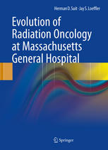 Evolution Of Radiation Oncology At Massachusetts General Hospital 1st Edition Herman D Suit
