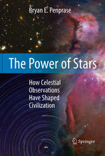 The Power Of Stars How Celestial Observations Have Shaped Civilization 1st Edition Bryan E Penprase Auth