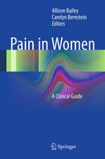 Pain In Women A Clinical Guide 1st Edition Allison Bailey Md Auth