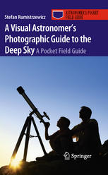 A Visual Astronomers Photographic Guide To The Deep Sky A Pocket Field Guide 1st Edition Stefan Rumistrzewicz Auth