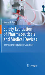 Safety Evaluation Of Pharmaceuticals And Medical Devices International Regulatory Guidelines 1st Edition Shayne C Gad Auth