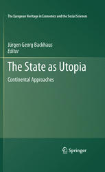 The State As Utopia Continental Approaches 1st Edition Jrgen Georg Backhaus Auth