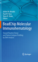 Beadchip Molecular Immunohematology Toward Routine Donor And Patient Antigen Profiling By Dna Analysis 1st Edition John J Moulds Auth