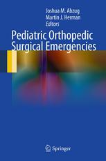 Pediatric Orthopedic Surgical Emergencies 1st Edition Joshua M Abzug Md