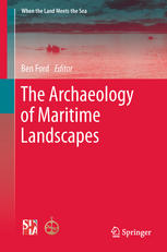 The Archaeology Of Maritime Landscapes 1st Edition Ben Ford Auth