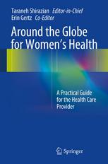 Around The Globe For Womens Health A Practical Guide For The Health Care Provider 1st Edition Carolina Bibbo Md