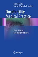Oncofertility Medical Practice Clinical Issues And Implementation 1st Edition Jennifer Levine Md