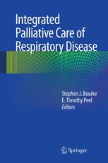 Integrated Palliative Care Of Respiratory Disease 1st Edition Stephen J Bourke Md