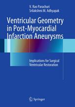 Ventricular Geometry In Postmyocardial Infarction Aneurysms Implications For Surgical Ventricular Restoration 1st Edition V Rao Parachuri
