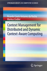 Context Management For Distributed And Dynamic Contextaware Computing 1st Edition Ricardo Couto Antunes Da Rocha